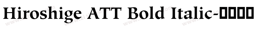 Hiroshige ATT Bold Italic字体转换